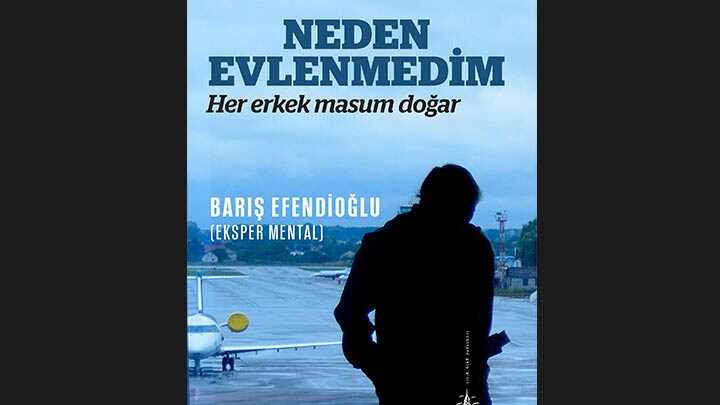 Bar%C4%B1%C5%9F+Efendio%C4%9Flu‘nun+ilk+kitab%C4%B1+‘Neden+Evlenmedim%E2%80%99+yay%C4%B1mland%C4%B1