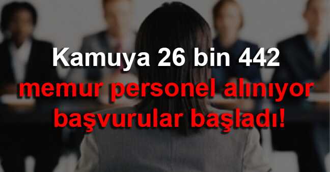 Kamuya+26+bin+442+memur+personel+al%C4%B1n%C4%B1yor+ba%C5%9Fvurular+ba%C5%9Flad%C4%B1%21;