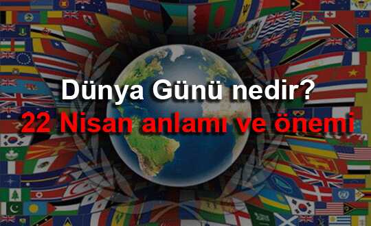 D%C3%BCnya+G%C3%BCn%C3%BC+nedir?+22+Nisan+anlam%C4%B1+ve+%C3%B6nemi+ne+