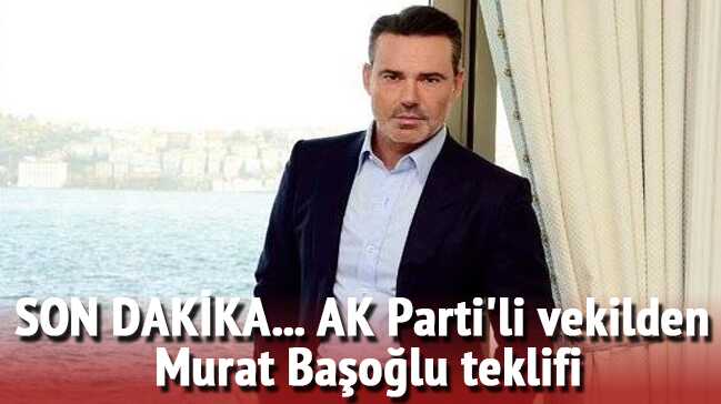 AK Partili vekilden Murat Başoğlu teklifi 14