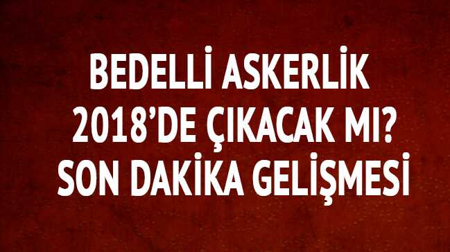 Bedelli+askerlik+haberleri+geliyor+mu?+