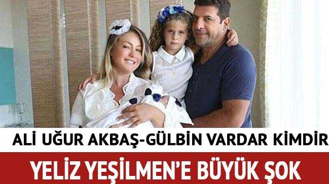 Yeliz+Ye%C5%9Filmen+e%C5%9Fi+Ali+U%C4%9Fur+akba%C5%9F+kimdir?+G%C3%BClbin+Vardar+kimdir?
