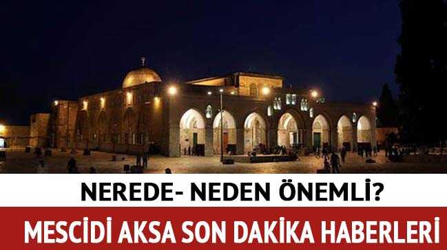 Mescidi+Aksa+nerede+son+dakika+haberleri%21;+Mescidi+Aksa+tarihi+neden+%C3%B6nemli?