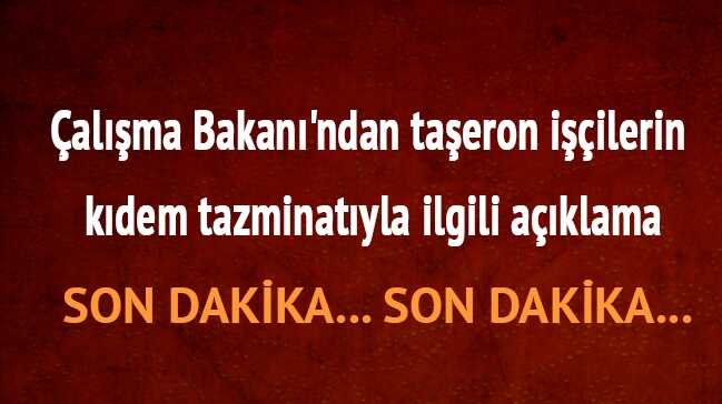 Ta%C5%9Feron+i%C5%9F%C3%A7i+son+dakika+k%C4%B1dem+tazminat%C4%B1+ne+kadar?+Ta%C5%9Feron+k%C4%B1dem+tazminat%C4%B1yla+ilgili+a%C3%A7%C4%B1klama+