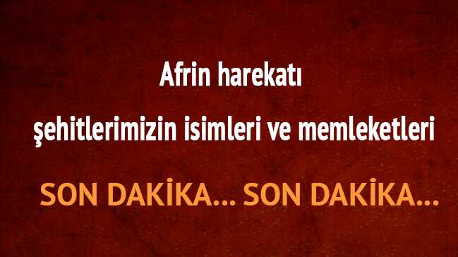 Afrin+%C5%9Fehitlerinin+isimleri+ve+memleketleri+a%C3%A7%C4%B1kland%C4%B1+
