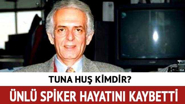 Tuna+Hu%C5%9F+kimdir?