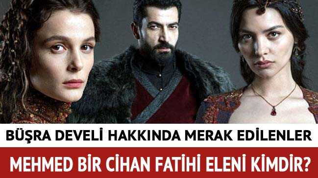 Fatih+dizisi+oyuncular%C4%B1+B%C3%BC%C5%9Fra+Develi+ka%C3%A7+ya%C5%9F%C4%B1nda,+sevgilisi+kim?+Mehmed+Bir+Cihan+Fatihi+Eleni+kimdir?