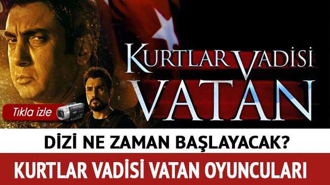 Kurtlar+Vadisi+Vatan+oyuncular%C4%B1+kimdir,+konusu+ne?+Kurtlar+Vadisi+Kaos+dizisi+ne+zaman+ba%C5%9Fl%C4%B1yor?