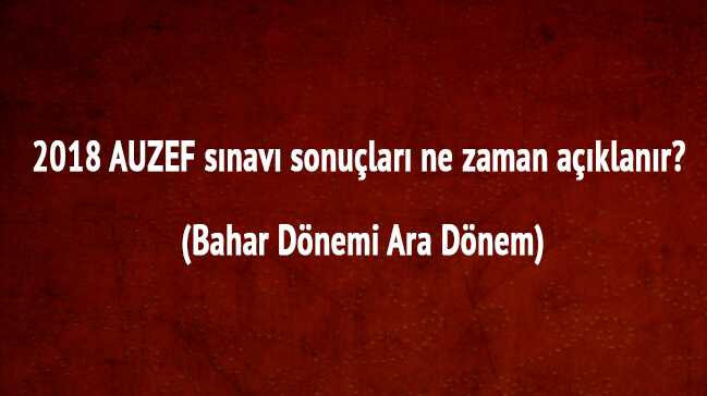 2018+AUZEF+%C4%B0stanbul+%C3%BCniversitesi+son+dakika+bahar+d%C3%B6nemi+s%C4%B1nav%C4%B1+sonu%C3%A7lar%C4%B1+a%C3%A7%C4%B1klamas%C4%B1+