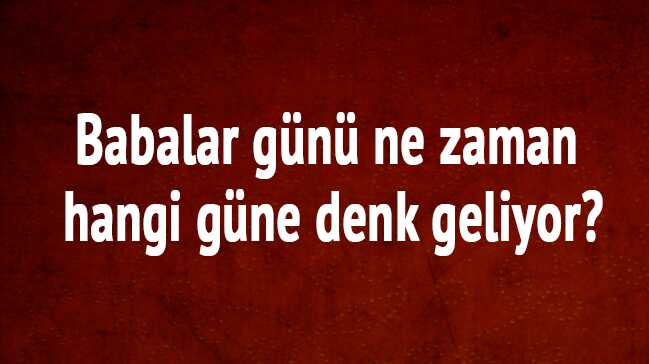 Babalar+g%C3%BCn%C3%BC+ne+zaman+kutlanacak