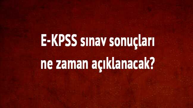 E-KPSS+s%C4%B1nav+sonu%C3%A7lar%C4%B1+ne+zaman+a%C3%A7%C4%B1klanacak?+
