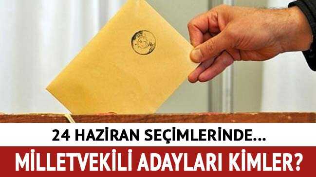 24+Haziran+Milletvekili+adaylar%C4%B1+a%C3%A7%C4%B1kland%C4%B1
