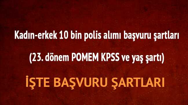10+bin+Kad%C4%B1n-erkek+polis+al%C4%B1m+ba%C5%9Fvuru+%C5%9Fartlar%C4%B1+
