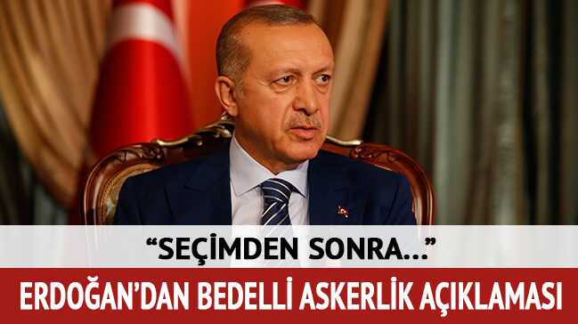 'Bedelli askerliÄi seÃ§im sonrasÄ± oturacaÄÄ±z, konuÅacaÄÄ±z' 