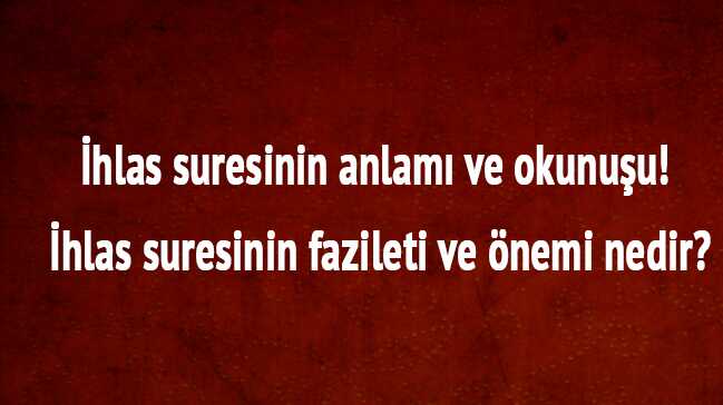 %C4%B0hlas+suresinin+fazileti+ve+%C3%B6nemi+nedir,+%C4%B0hlas+suresinin+anlam%C4%B1+ve+okunu%C5%9Fu%21;+