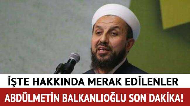 Abd%C3%BClmetin+Balkanl%C4%B1o%C4%9Flu+kimdir,+ka%C3%A7+ya%C5%9F%C4%B1ndayd%C4%B1?+Abd%C3%BClmetin+Balkanl%C4%B1o%C4%9Flu+son+dakika+neden+vefat+etti