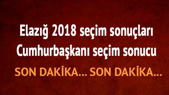 24+Haziran+2018+Elaz%C4%B1%C4%9F+cumhurba%C5%9Fkan%C4%B1+se%C3%A7im+sonucu+oy+oranlar%C4%B1+Elaz%C4%B1%C4%9F+son+dakika+se%C3%A7im+sonu%C3%A7lar%C4%B1+