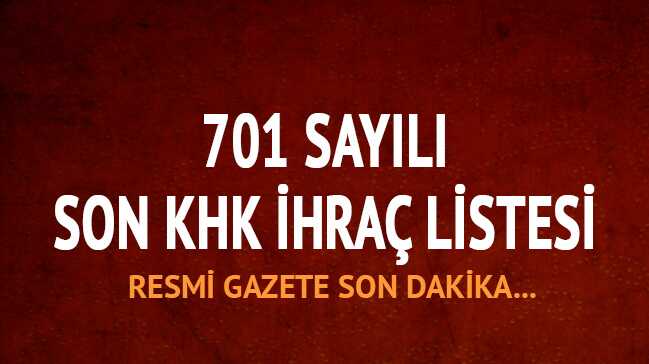 701+say%C4%B1l%C4%B1+KHK+ihra%C3%A7+listesi+yay%C4%B1nalnd%C4%B1