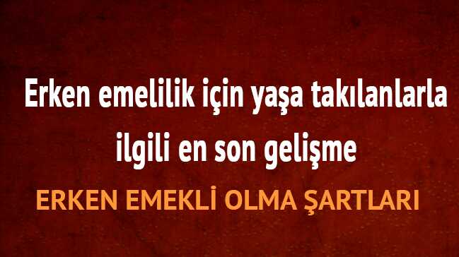 EYT+Erken+emekli+nas%C4%B1l+olunur+emeklilikte+ya%C5%9Fa+tak%C4%B1lanlar+son+geli%C5%9Fme,+2018+EYT+son+dakika+haberleri+