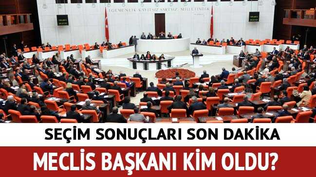 Yeni+Meclis+Ba%C5%9Fkan%C4%B1+belli+oldu