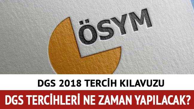 DGS+tercih+k%C4%B1lavuzu+2018+%C3%96SYM%E2%80%99de+yay%C4%B1nland%C4%B1+m%C4%B1?+DGS+tercihleri+ne+zaman+nas%C4%B1l+yap%C4%B1lacak?+