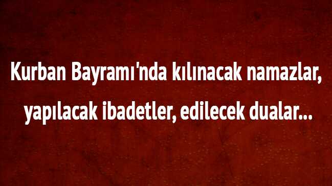 Kurban+Bayram%C4%B1+ibadeti+dua+zikir+Kurban+Bayram%C4%B1+namaz%C4%B1+HZ+Muhammed+sav+bayramda+ne+yapard%C4%B1+