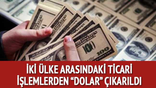 �ki �lke aras�ndaki i�lemlerden 'dolar' ��kar�ld�