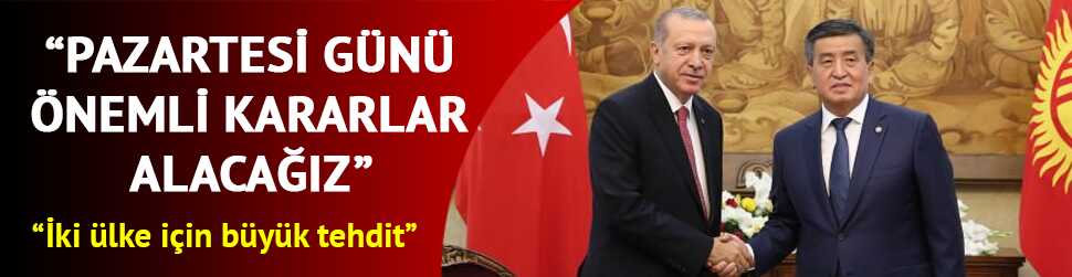 Ba�kan Erdo�an: Pazartesi g�n� T�rk Konseyi'ne kat�larak �nemli kararlar alaca��z