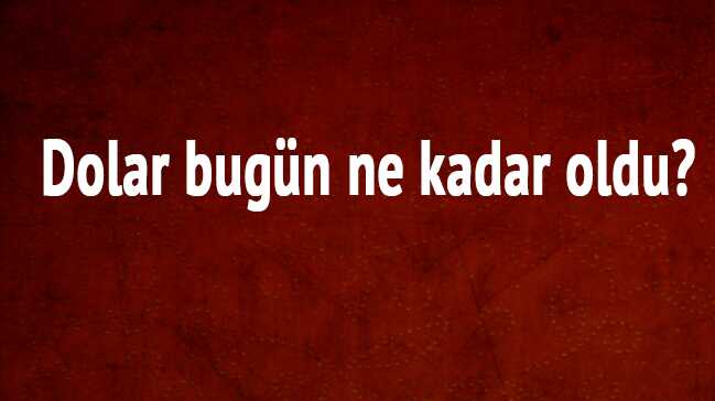 4+Ekim+Dolar+bug%C3%BCn+ne+kadar+oldu?