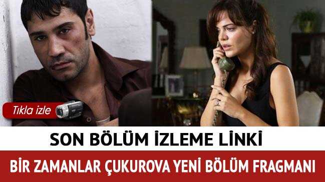 Bir+Zamanlar+%C3%87ukurova+izle+yeni+6.b%C3%B6l%C3%BCm+fragman%C4%B1+Bir+Zamanlar+%C3%87ukurova+5.+son+B%C3%B6l%C3%BCm+izle+ATV%E2%80%99de