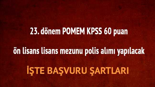 23.+d%C3%B6nem+POMEM+KPSS+60+puan+%C3%B6n+lisans+lisans+mezunu+polis+al%C4%B1m%C4%B1+yap%C4%B1lacak+
