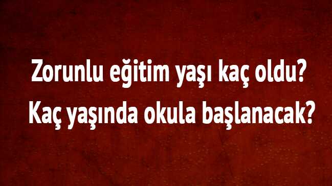 2018+MEB+son+dakika+%C3%B6%C4%9Frenciler+ka%C3%A7+ya%C5%9F%C4%B1nda+okula+ba%C5%9Flayacak+zorunlu+e%C4%9Fitim+ya%C5%9F%C4%B1+ka%C3%A7+oldu+