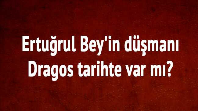 Dirili%C5%9F+Ertu%C4%9Frul+Dragos+kimdir+tarihte+var+m%C4%B1?+%C4%B0lker+Aksum+kimdir+nereli+ka%C3%A7+ya%C5%9F%C4%B1nda+