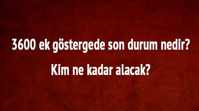 2018+%C3%B6%C4%9Fretmen+polis+memur+son+dakika+ek+g%C3%B6sterge+zam+oran%C4%B1+ka%C3%A7+TL+3600+ek+g%C3%B6sterge+son+durum+nedir?+