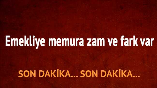 Emekliye+memura+zam+ve+fark+var