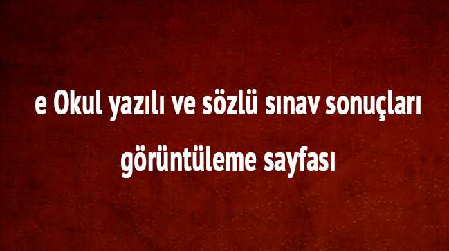 e+Okul+yaz%C4%B1l%C4%B1+ve+s%C3%B6zl%C3%BC+s%C4%B1nav+sonu%C3%A7lar%C4%B1+g%C3%B6r%C3%BCnt%C3%BCleme+sayfas%C4%B1+