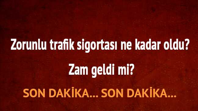 Zorunlu+trafik+sigortas%C4%B1+zamm%C4%B1+var+m%C4%B1+2018+zorunlu+trafik+sigortas%C4%B1+son+dakika+ne+kadar+oldu?+
