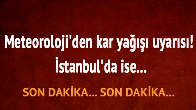 Meteoroloji%E2%80%99den+kar+ya%C4%9F%C4%B1%C5%9F%C4%B1+uyar%C4%B1s%C4%B1%21;+%C4%B0stanbul%E2%80%99da+ise...