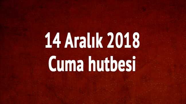 14+Aral%C4%B1k+2018+Cuma+hutbesi+