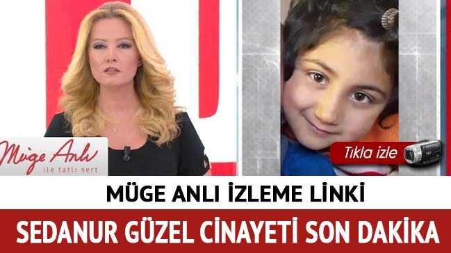 19+Aral%C4%B1k+M%C3%BCge+Anl%C4%B1+Sedanur+G%C3%BCzel+cinayeti+izle+ATV%E2%80%99de+Sedanur+G%C3%BCzel+katili+kim+son+dakika