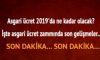 Son dakika asgari ücret ne kadar oldu