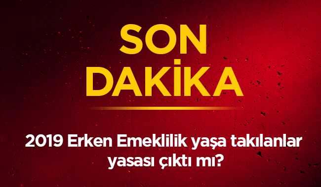 12+Ocak+2019+Erken+Emeklilik+ya%C5%9Fa+tak%C4%B1lanlar+yasas%C4%B1+%C3%A7%C4%B1kt%C4%B1+m%C4%B1?+EYT+bug%C3%BCn+son+durum+nedir?+