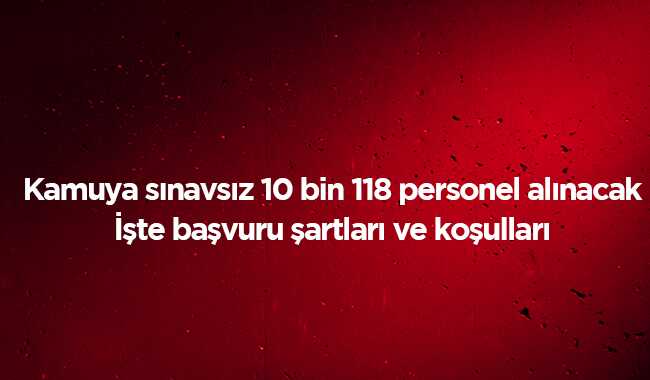 10+bin+118+memur+personel+al%C4%B1m%C4%B1+yap%C4%B1lacak+kamu+2019+s%C4%B1navs%C4%B1z+ba%C5%9Fvuru+%C5%9Fartlar%C4%B1+ko%C5%9Fullar%C4%B1