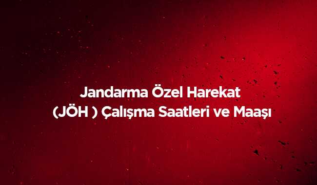 J%C3%96H+olma+ba%C5%9Fvuru+%C5%9Fartlar%C4%B1+nedir%E2%80%99+Jandarma+%C3%96zel+Harekat+(J%C3%96H+)+nedir+%C3%A7al%C4%B1%C5%9Fma+saatleri+maa%C5%9F%C4%B1+