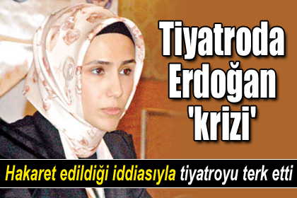 Tiyatroda+S%C3%BCmeyye+Erdo%C4%9Fan+'krizi'