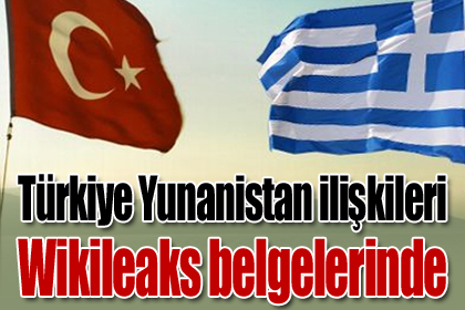 T%C3%BCrkiye+Yunanistan+ili%C5%9Fkileri+Wikileaks+belgelerinde